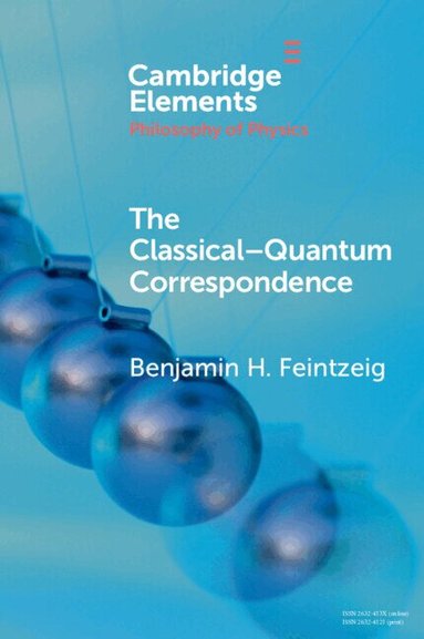 Benjamin H. Feintzeig - The Classical-Quantum Correspondence, Häftad