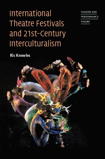 International Theatre Festivals and Twenty-First-Century Interculturalism 1