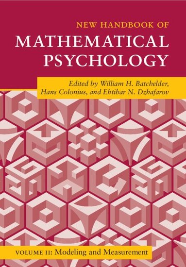 William H. Batchelder, Hans Colonius, Ehtibar N. Dzhafarov - New Handbook of Mathematical Psychology: Volume 2, Modeling and Measurement, Häftad