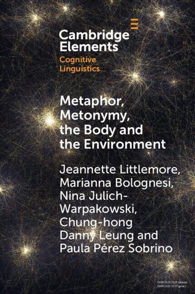 Jeannette Littlemore, Marianna Bolognesi, Nina Julich-Warpakowski, Chung-hong Danny Leung, Paula Pérez Sobrino - Metaphor, Metonymy, the Body and the Environment, Häftad