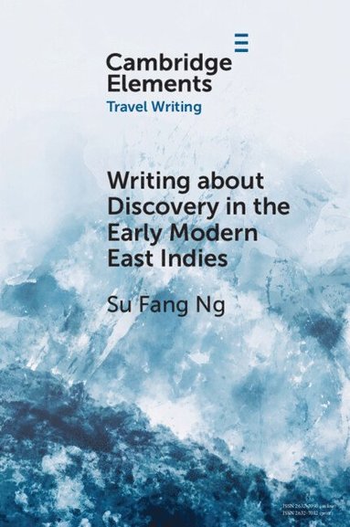 bokomslag Writing about Discovery in the Early Modern East Indies