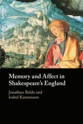 Memory and Affect in Shakespeare's England