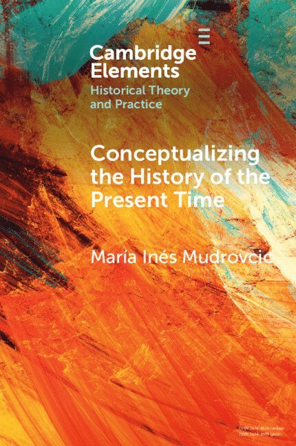 Conceptualizing the History of the Present Time 1