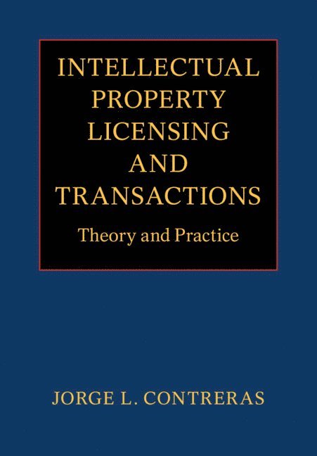 Jorge L. Contreras, Jorge L. (University of Utah) Contreras - Intellectual Property Licensing and Transactions, Häftad