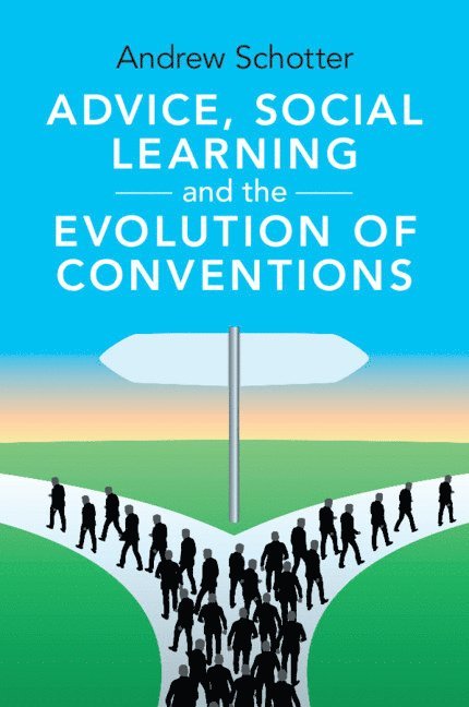 Andrew Schotter, Andrew (New York University) Schotter - Advice, Social Learning and the Evolution of Conventions, Häftad