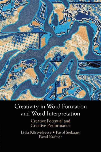 Creativity in Word Formation and Word Interpretation 1