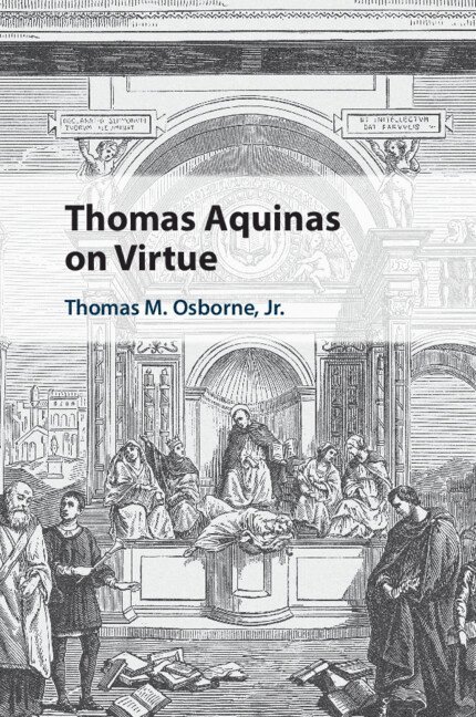 Thomas M. Osborne Jr, Houston) Osborne Jr, Thomas M. (University of St Thomas, Jr. Osborne, Thomas M. - Thomas Aquinas on Virtue, Häftad