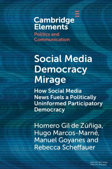 Homero Gil de Zúñiga, Hugo Marcos Marné, Manuel Goyanes, Rebecca Scheffauer - Social Media Democracy Mirage, Häftad