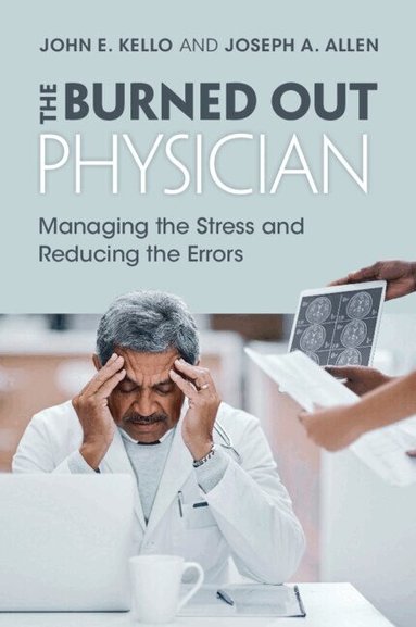 John E. Kello, Joseph A. Allen - The Burned Out Physician, Häftad