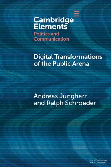 Andreas Jungherr, Ralph Schroeder - Digital Transformations of the Public Arena, Häftad