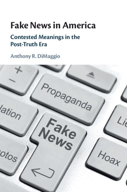 Anthony R. DiMaggio - Fake News in America, Häftad