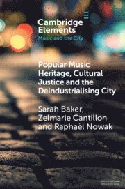 bokomslag Popular Music Heritage, Cultural Justice and the Deindustrialising City