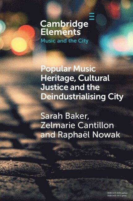 Popular Music Heritage, Cultural Justice and the Deindustrialising City 1