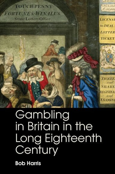 Bob Harris - Gambling in Britain in the Long Eighteenth Century, Häftad