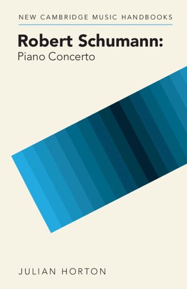 Julian Horton - Robert Schumann: Piano Concerto, Häftad