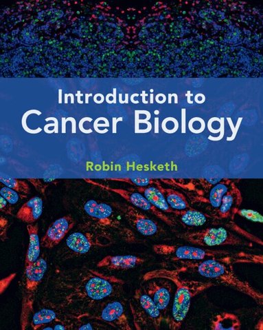 Robin Hesketh - Introduction to Cancer Biology, Häftad