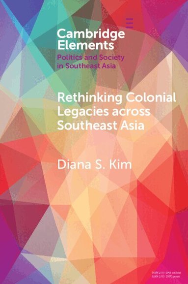 Diana S. Kim - Rethinking Colonial Legacies across Southeast Asia, Häftad
