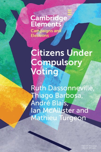 Citizens Under Compulsory Voting: A Three-Country Study 1