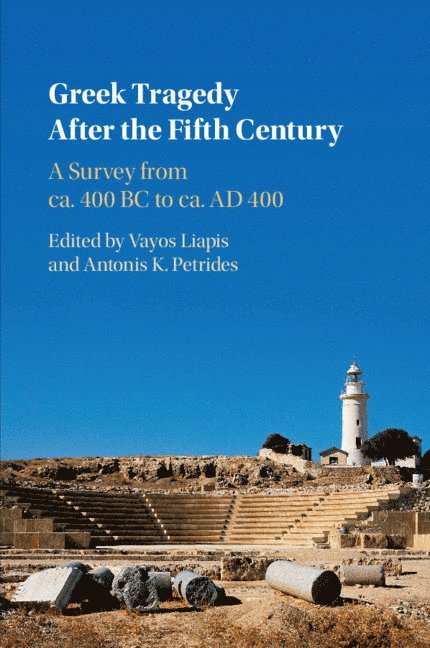 Greek Tragedy After the Fifth Century 1