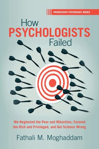 Fathali M. Moghaddam - How Psychologists Failed, Häftad
