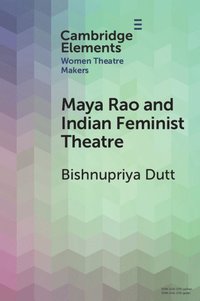 bokomslag Maya Rao and Indian Feminist Theatre