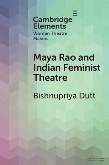 Bishnupriya Dutt - Maya Rao and Indian Feminist Theatre, Häftad