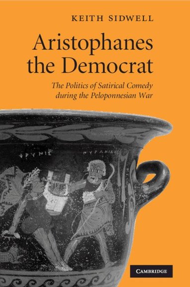 Keith Sidwell - Aristophanes the Democrat, Häftad