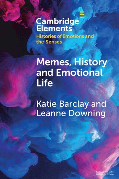 Katie Barclay, Leanne Downing - Memes, History and Emotional Life, Häftad