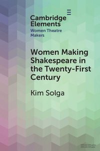 bokomslag Women Making Shakespeare in the Twenty-First Century