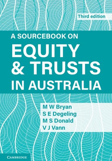Michael Bryan, Simone Degeling, Scott Donald, Vicki Vann - A Sourcebook on Equity and Trusts in Australia, Häftad