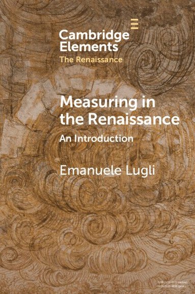 Emanuele Lugli - Measuring in the Renaissance, Häftad