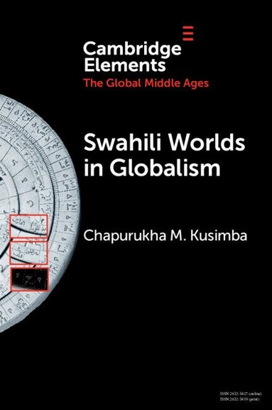 Chapurukha M. Kusimba - Swahili Worlds in Globalism, Häftad