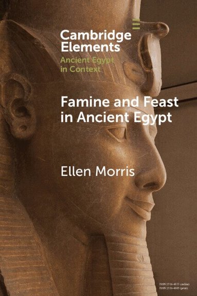 Ellen Morris - Famine and Feast in Ancient Egypt, Häftad