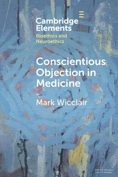 Mark Wicclair - Conscientious Objection in Medicine, Häftad