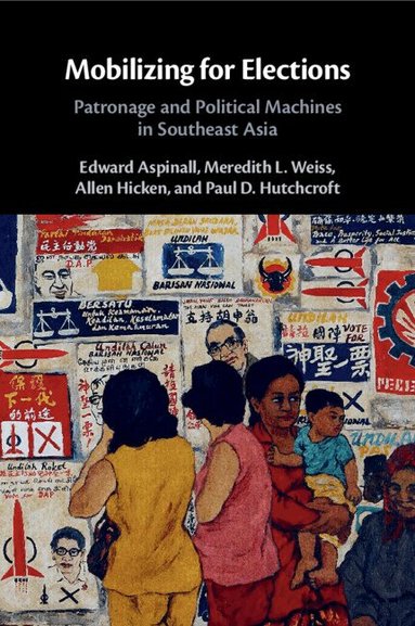 Edward Aspinall, Meredith L. Weiss, Allen Hicken, Paul D. Hutchcroft - Mobilizing for Elections, Häftad