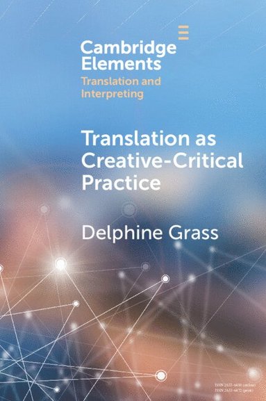 bokomslag Translation as Creative-Critical Practice