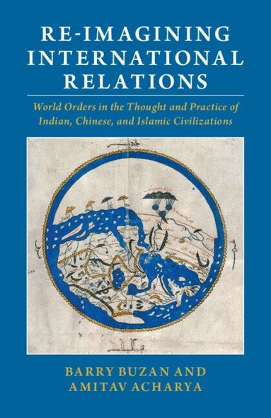 Barry Buzan, Amitav Acharya - Re-imagining International Relations, Häftad