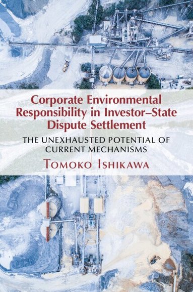 Tomoko Ishikawa - Corporate Environmental Responsibility in Investor-State Dispute Settlement, Häftad