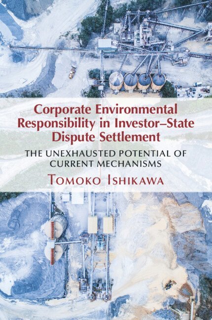 Tomoko Ishikawa, Japan) Ishikawa, Tomoko (Nagoya University - Corporate Environmental Responsibility in Investor-State Dispute Settlement, Häftad