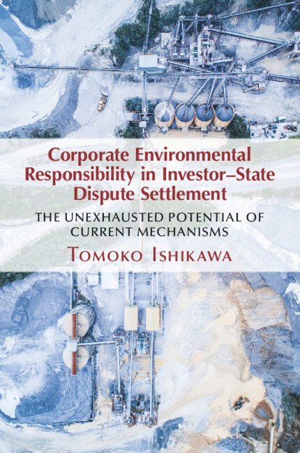 Corporate Environmental Responsibility in Investor-State Dispute Settlement 1