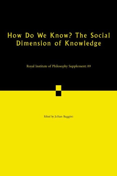 Julian Baggini - How Do We Know? The Social Dimension of Knowledge: Volume 89, Häftad