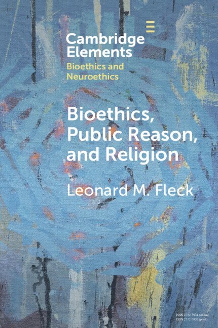 Bioethics, Public Reason, and Religion 1