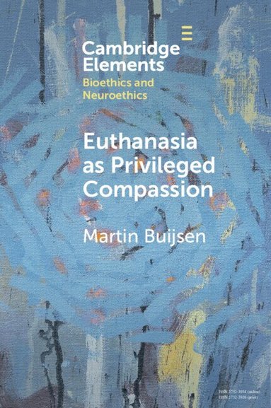 Martin Buijsen - Euthanasia as Privileged Compassion, Häftad