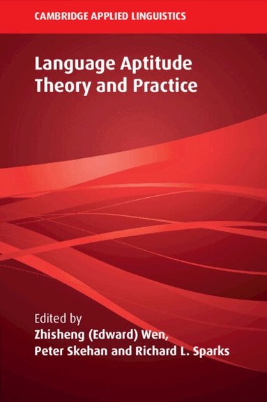 Zhisheng (Edward) Wen, Peter Skehan, Richard L. Sparks - Language Aptitude Theory and Practice, Häftad