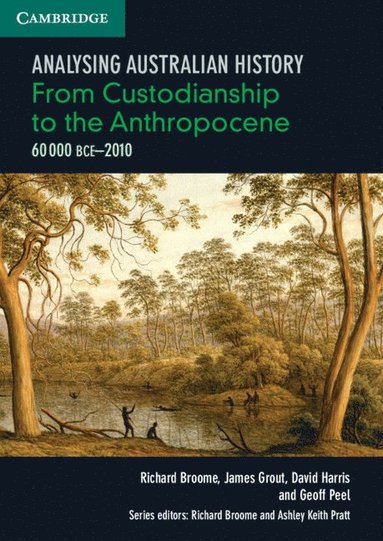 bokomslag Analysing Australian History: From Custodianship to the Anthropocene (60,000 BCE-2010)