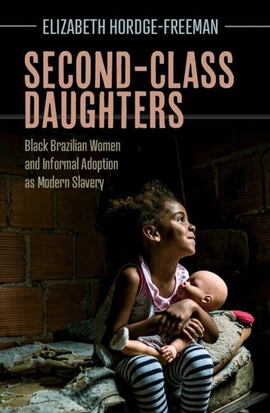 Elizabeth Hordge-Freeman - Second-Class Daughters, Häftad