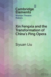 bokomslag Xin Fengxia and the Transformation of China's Ping Opera