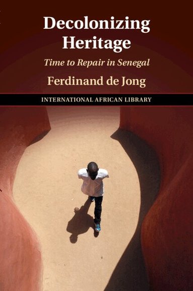 Ferdinand De Jong - Decolonizing Heritage, Häftad