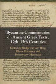 bokomslag Byzantine Commentaries on Ancient Greek Texts, 12th-15th Centuries