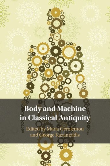 bokomslag Body and Machine in Classical Antiquity